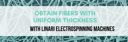 Obtain fibers with uniform thickness with Linari Electrospinning Machines
